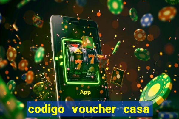 codigo voucher casa de apostas